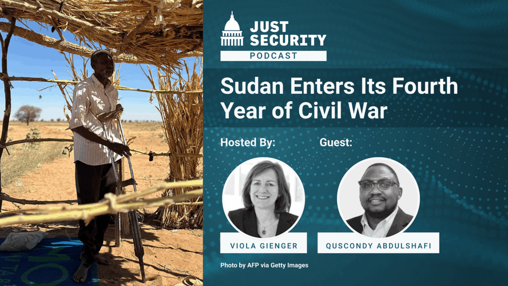 The Just Security Podcast: Sudan Enters Its Fourth Year of Civil War